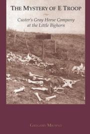 Cover of: The mystery of E Troop: Custer's Gray Horse Company at the Little Bighorn