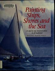 Cover of: Painting ships, shores, and the sea by Rachel Rubin Wolf