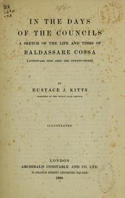 Cover of: In the days of the councils: a sketch of the life and times of Baldassare Cossa [afterward Pope John the Twenty-third]