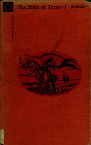 Cover of: The birth of Texas. by William Weber Johnson