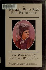 Cover of: The woman who ran for president | Lois Beachy Underhill
