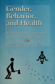 Cover of: Gender, behavior, and health: schistosomiasis transmission and control in Rural Egypt