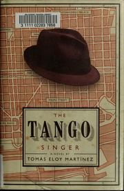 Cover of: The Tango Singer by Tomás Eloy Martínez