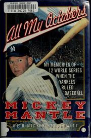 Cover of: All my Octobers by Mickey Mantle, Mickey Mantle