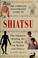 Cover of: The complete illustrated guide to shiatsu