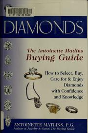 Cover of: Diamonds--The Antoinette Matlins Buying Guide : How to Select, Buy, Care for Diamonds With Confidence and Knowledge