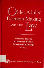 Cover of: Older adults' decision-making and the law by Michael A. Smyer, K. Warner Schaie, Marshall B. Kapp
