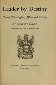 Cover of: Leader by destiny: George Washington, man and patriot.