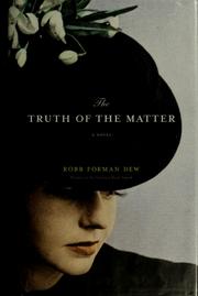 Cover of: The truth of the matter by Robb Forman Dew