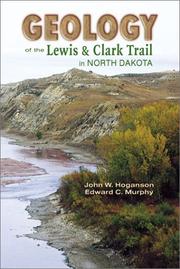 Cover of: Geology of the Lewis & Clark Trail in North Dakota