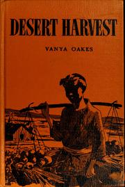 Cover of: Desert harvest: a story of the Japanese in California