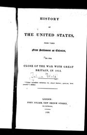 Cover of: History of the United States: from their first settlement as colonies, to the close of the war with Great Britain, in 1815