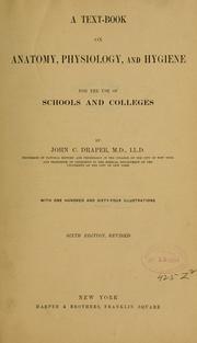 Cover of: A text-book on anatomy, physiology, and hygiene, for the use of schools and colleges by John C. Draper