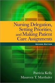 Cover of: Nursing Delegation, Setting Priorities And Making Patient Care Assignments