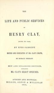 Cover of: The life and public services of Henry Clay: down to 1848