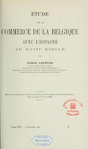 Cover of: Étude sur le commerce de la Belgique avec l'Espagne au XVIIIe siècle by J. Lefèvre