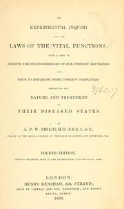 Cover of: An experimental inquiry into the laws of the vital functions: with a view to remove the inconsistencies of our present doctrines, and thus to establish more correct principles respecting the nature and treatment of their diseased states