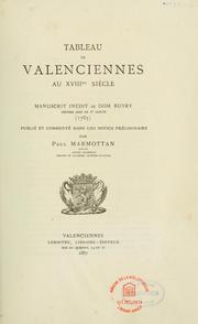 Cover of: Tableau de Valenciennes au XVIIIe siècle: manuscrit inédit de Dom Buvry (dernier abbé de St Saulve, 1783), publié et commenté dans une notice préliminaire