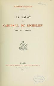 Cover of: La maison du cardinal de Richelieu: document inédit.
