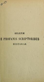 Cover of: Selectae e profanis scriptoribus historiae