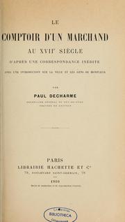 Cover of: Le comptoir d'un marchand au xviie siècle, d'après une correspondance inédite, avec une introduction sur la ville et les gens de Honfleur