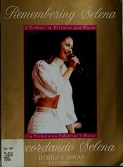 Cover of: Remembering Selena: a tribute in pictures and words = Recordando a Selena : un tributo en palabras y fotos