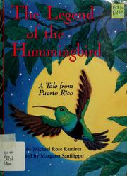 Cover of: The legend of the hummingbird by Michael Rose Ramirez