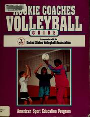 Cover of: Rookie coaches volleyball guide by American Coaching Effectiveness Program