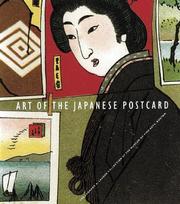 Cover of: Art Of The Japanese Postcard by Kendall Brown, Leonard A. Lauder, Anne Nishimura Morse, J. Thomas Rimer