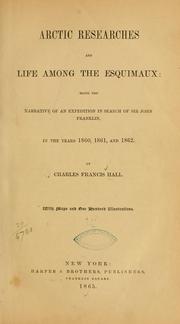 Cover of: Arctic researches, and life among the Esquimaux by Charles Francis Hall