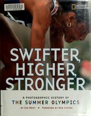 Cover of: Swifter, higher, stronger: a photographic history of the Summer Olympics