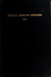 Cover of: Popular American composers from Revolutionary times to the present by David Ewen
