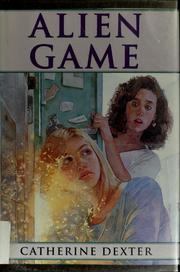 Cover of: Alien game | Catherine Dexter