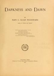 Darkness and dawn by Woodward, Mary C. Sloan Mrs.