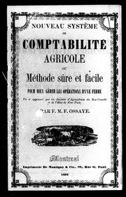 Cover of: Nouveau système de comptabilité agricole ou Méthode sûre et facile pour bien gérer les opérations d'une ferme by Frs. M. F. Ossaye