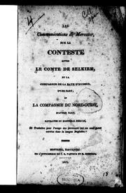 Cover of: Les communications de Mercator, sur la conteste entre le comte de Selkirk, et la Compagnie de la Baye d'Hudson, d'une part; et la Compagnie du Nord-Ouest, d'autre part