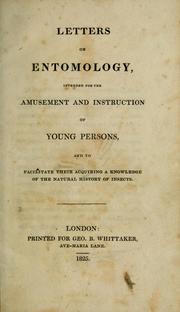 Cover of: Letters on entomology: intended for the amusement and instruction of young persons, and to facilitate their acquiring a knowledge of the natural history of insects
