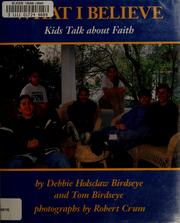 Cover of: What I believe by Debbie Holsclaw Birdseye