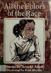 Cover of: All the colors of the race by Arnold Adoff