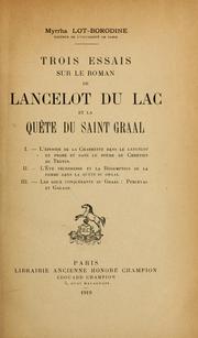 Cover of: Trois essais sur le roman de Lancelot du Lac et la Quête du Saint Graal