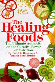 Cover of: The healing foods: the ultimate authority on the curative power of nutrition