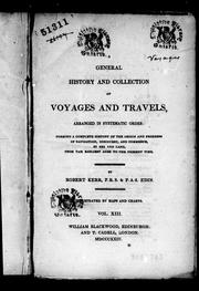 Cover of: A general history and collection of voyages and travels, arranged in systematic order by Kerr, Robert