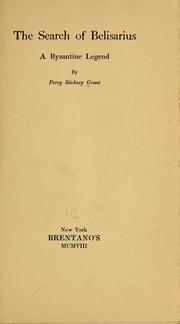 Cover of: The search of Belisarius by Grant, Percy Stickney