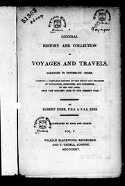 Cover of: A general history and collection of voyages and travels, arranged in systematic order by Kerr, Robert