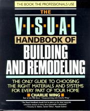 Cover of: The Visual Handbook of Building and Remodeling by Charlie Wing, Charlie Wing