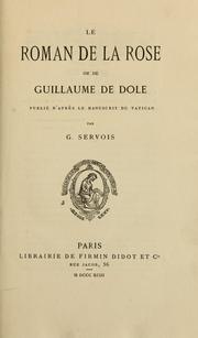 Cover of: Le Roman de la rose ou de Guillaume de Dole by publié d'après le manuscrit du Vatican par G. Servois.