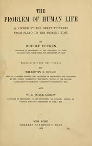 Cover of: The problem of human life as viewed by the great thinkers from Plato to the present time. by Rudolf Eucken, Rudolf Eucken