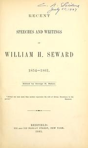 Cover of: Recent speeches and writings of William H. Seward, 1854-1861
