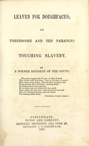 Cover of: Leaven for doughfaces: or, Threescore and ten parables touching slavery