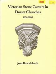 Cover of: Victorian stone carvers in Dorset churches 1856-1880: with excerpts from the reports of the consecration ceremonies in the Dorset County Chronicle and other sources